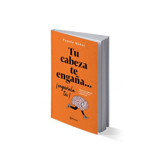 TU CABEZA TE ENGANA... !ENGANALA TU! (TAPA RUSTICA) - PAMELA NUNEZ | LIBRO