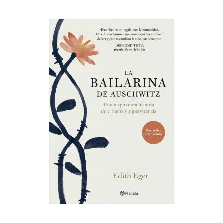 LA BAILARINA DE AUSCHWITZ (TAPA RUSTICA) - EDITH EGER | LIBRO