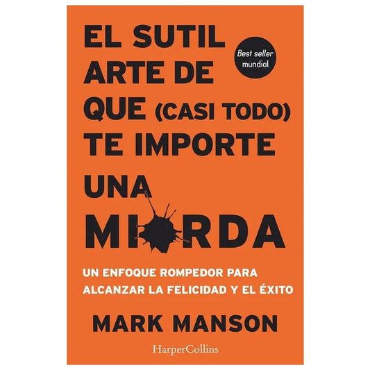 EL SUTIL ARTE DE QUE (CASI TODO) TE IMPORTE UNA M...A (TAPA BLANDA) - MARK MANSON | LIBRO