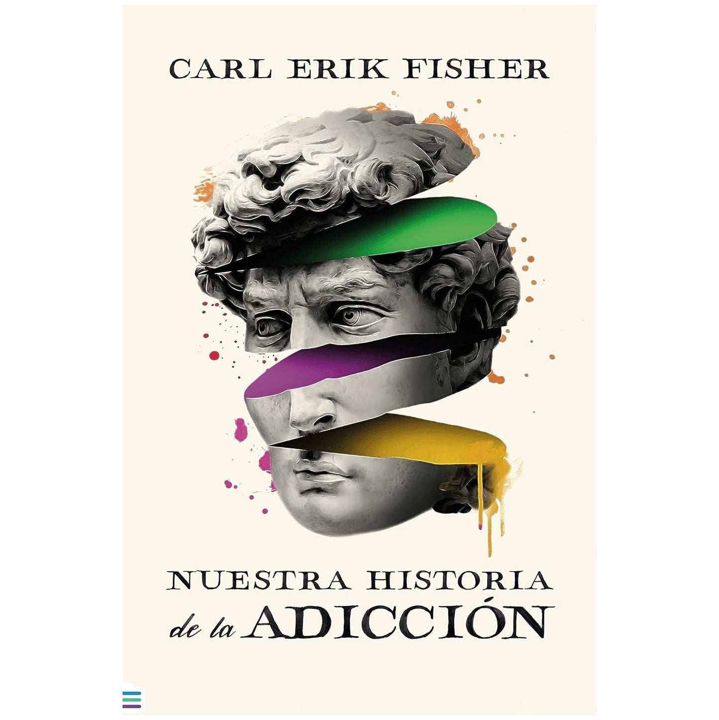 NUESTRA HISTORIA DE LA ADICCION (TAPA TELA) - CARL ERIK FISHER | LIBRO