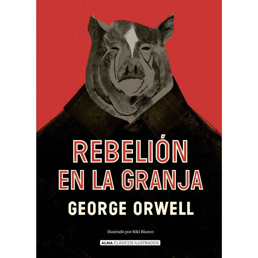 REBELION EN LA GRANJA (G. ORWELL) (TAPA DURA) - GEORGE ORWELL | LIBRO