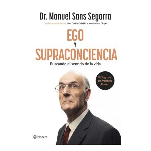 EGO Y SUPRACONCIENCIA (TAPA BLANDA) - DR. MANUEL SANS SEGARRA | LIBRO