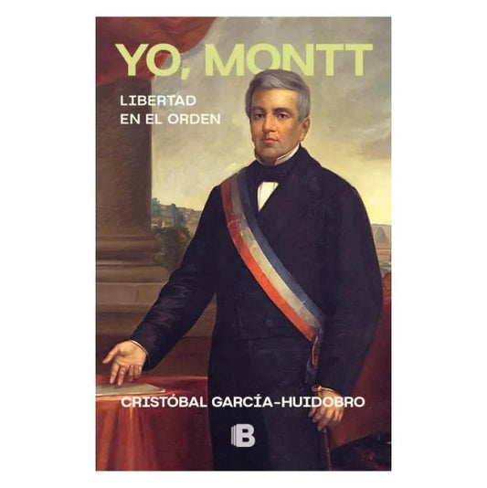 YO MONTT (TAPA BLANDA) - CRISTOBAL GARCIA-HUIDOBRO | LIBRO