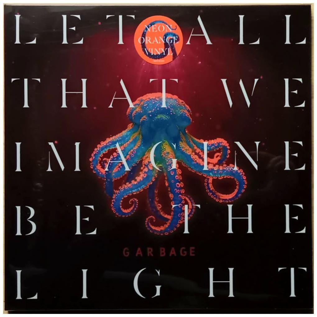 GARBAGE - LET ALL THAT WE IMAGINE BE THE LIGHT (ORANGE VINYL) | VINILO