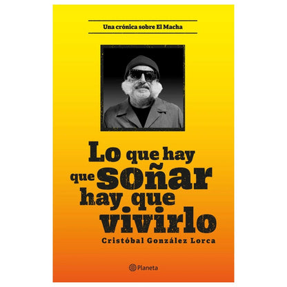 LO QUE HAY QUE SOÑAR, HAY QUE VIVIRLO (TAPA RÚSTICA) - CRISTÓBAL FERNANDO GONZÁLEZ LORCA | LIBRO