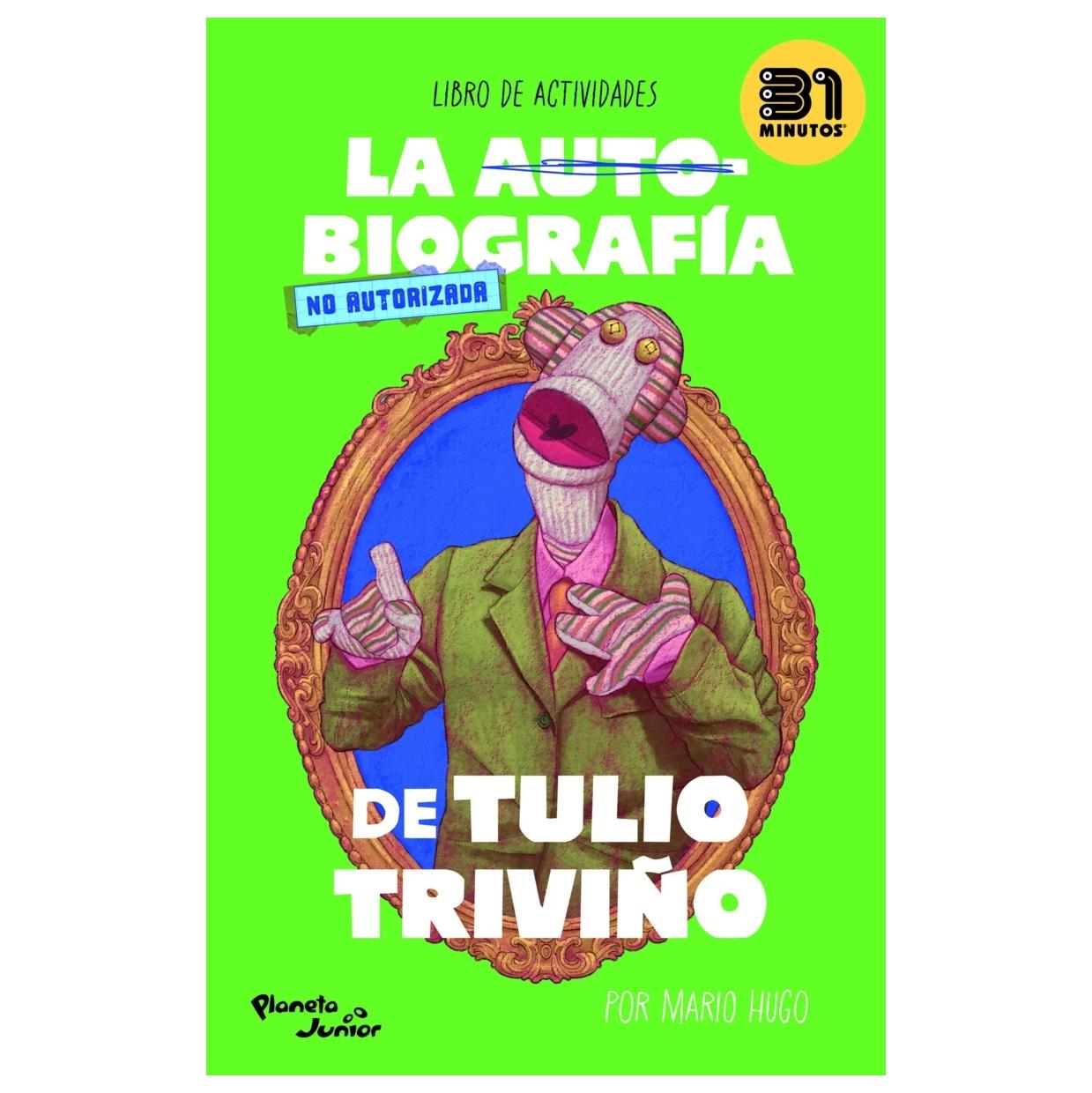 LA AUTOBIOGRAFÍA NO AUTORIZADA DE TULIO TRIVIÑO (TAPA BLANDA) - 31 MINUTOS | LIBRO