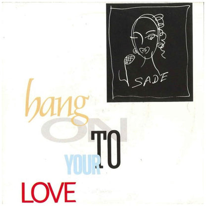 SADE - HANG ON TO YOUR LOVE | 7" SINGLE USADO