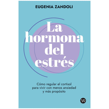 LA HORMONA DEL ESTRÉS (TAPA BLANDA) - EUGENIA ZANDOLI | LIBRO