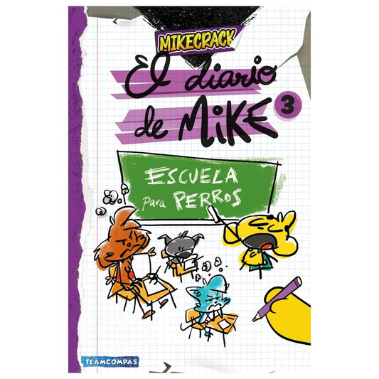 EL DIARIO DE MIKE 3. ESCUELA PARA PERROS (TAPA BLANDA) - MIKECRACK | LIBRO