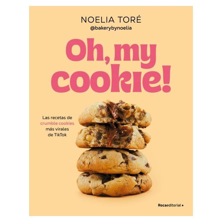 OH, MY COOKIE! (TAPA BLANDA) - NOELIA TORÉ | LIBRO