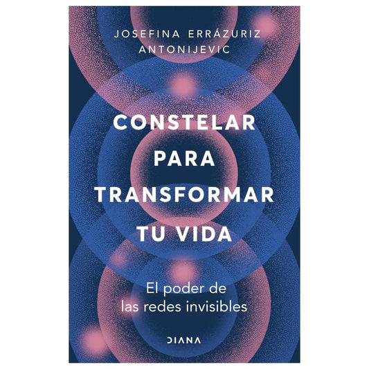 CONSTELAR PARA TRANSFORMAR TU VIDA (TAPA BLANDA) - JOSEFINA ERRÁZURIZ ANTONIJEVIC | LIBRO