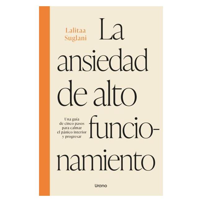 LA ANSIEDAD DE ALTO FUNCIONAMIENTO (TAPA BLANDA) - LALITAA SUGLANI | LIBRO