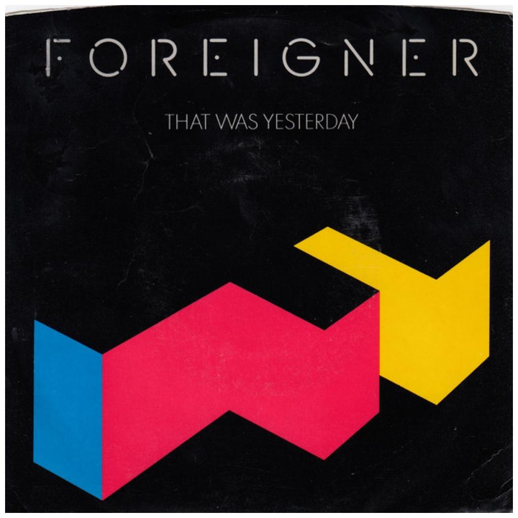 FOREIGNER - THAT'S WAS YESTERDAY | 7" SINGLE USADO