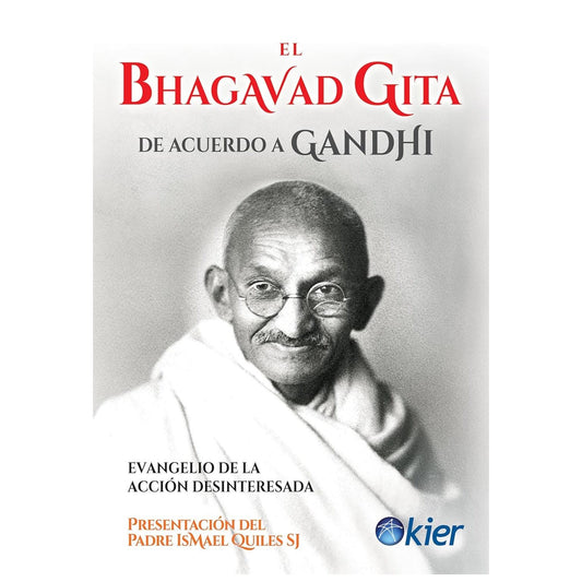 EL BHAGAVAD GITA DE ACUERDO A GANDHI: EVANGELIO DE LA ACCIÓN DESINTERESADA (TAPA BLANDA) - ANÓNIMO, MAHATMA GANDHI, SWAMI CHIDANANDA  | LIBRO