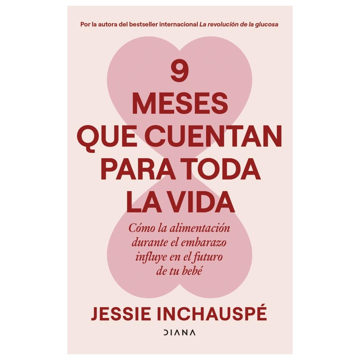 9 MESES QUE CUENTAN PARA TODA LA VIDA (TAPA RÚSTICA) - JESSIE INCHAUSPÉ | LIBRO