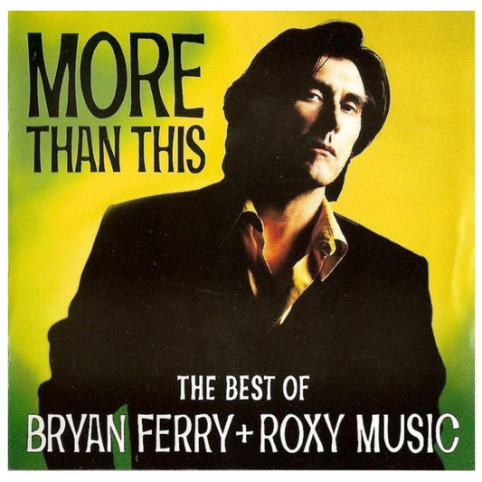 BRYAN FERRY & ROXY MUSIC - MORE THAN THIS: BEST OF | CD