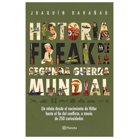 HISTORIA FREAK DE LA SEGUNDA GUERRA MUNDIAL (TAPA RÚSTICA) - JOSÉ JOAQUÍN BARAÑAO | LIBRO
