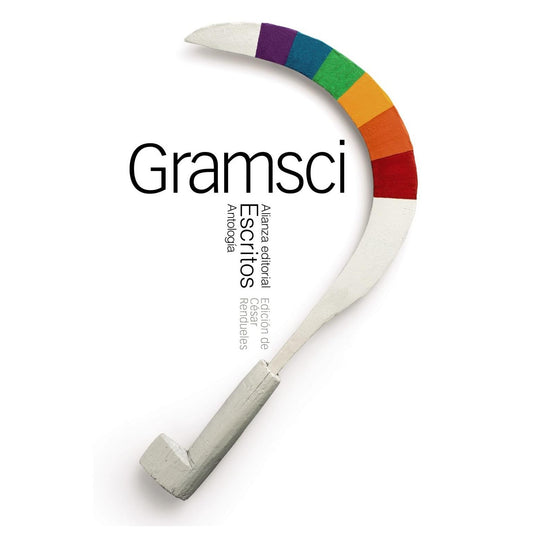 ESCRITOS (ANTOLOGÍA) (TAPA RÚSTICA) - ANTONIO GRAMSCI | LIBRO