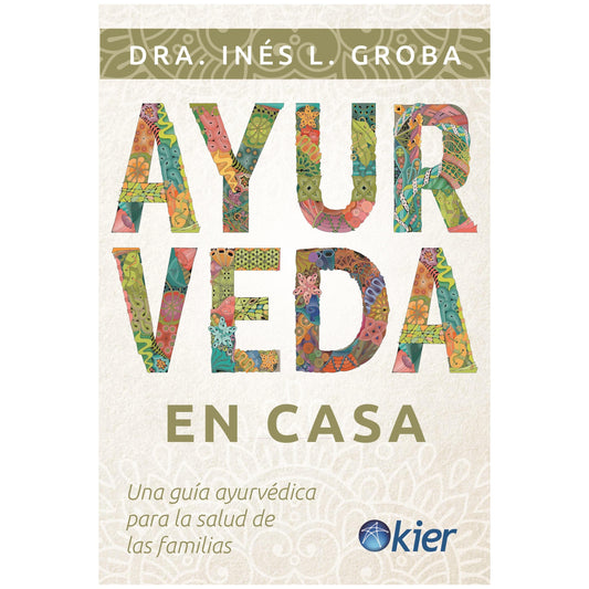 AYURVEDA EN CASA (TAPA BLANDA) - INÉS GROBA | LIBRO
