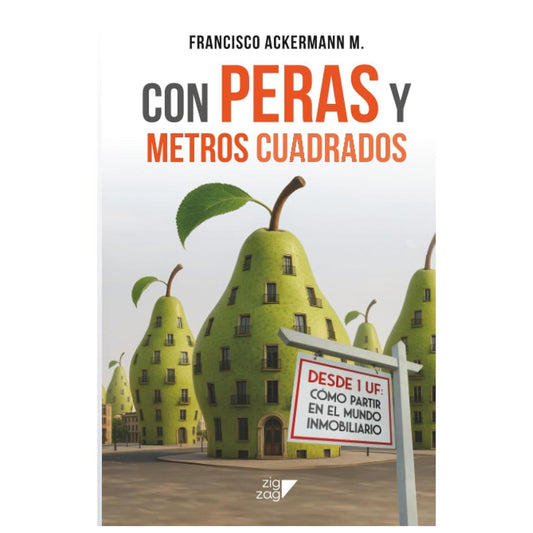 CON PERAS Y METROS CUADRADOS (TAPA BLANDA) - FRANCISCO ACKERMANN  | LIBRO