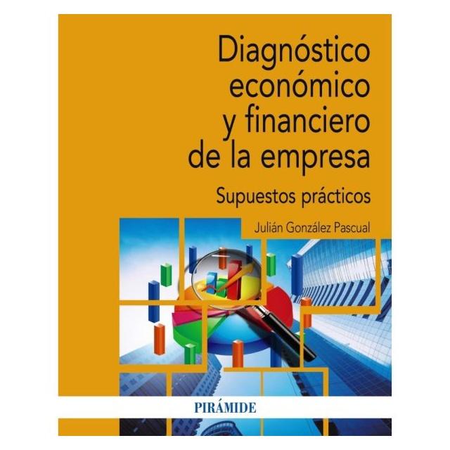 DIAGNÓSTICO ECONÓMICO Y FINANCIERO DE LA EMPRESA (TAPA BLANDA) - JULIÁN GONZÁLEZ PASCUAL | LIBRO