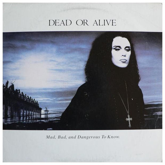 DEAD OR ALIVE - MAD, BAD, AND DANGEROUS TO KNOW | VINILO USADO
