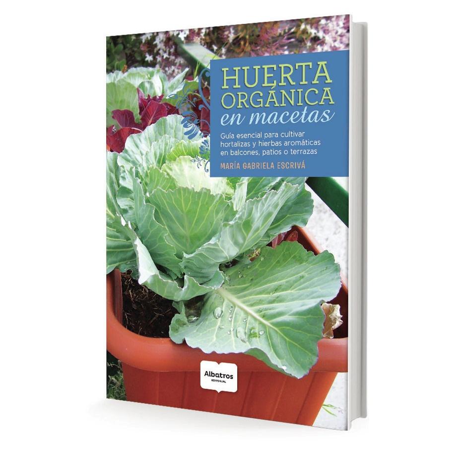 HUERTA ORGÁNICA EN MACETAS (TAPA BLANDA) - MARÍA GABRIELA ESCRIVÁ | LIBRO