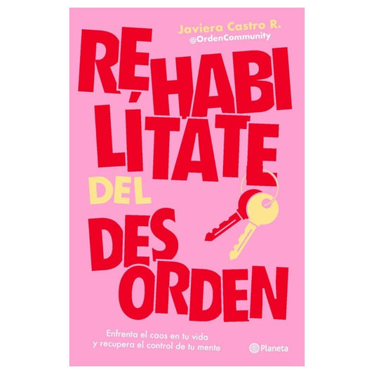 REHABILÍTATE DEL DESORDEN (TAPA RÚSTICA) - JAVIERA CASTRO | LIBRO