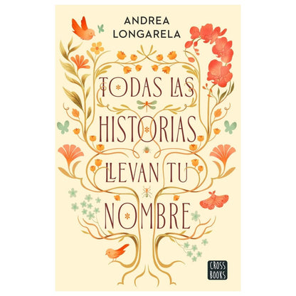 TODAS LAS HISTORIAS LLEVAN TU NOMBRE (TAPA RÚSTICA) - ANDREA LONGARELA | LIBRO