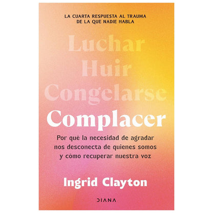 COMPLACER (TAPA BLANDA) - INGRID CLAYTON | LIBRO