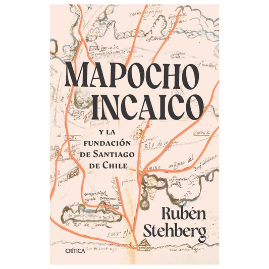 MAPOCHO INCAICO (TAPA RÚSTICA) - RUBÉN STEHBERG | LIBRO