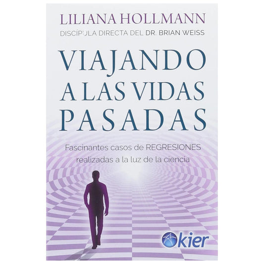 VIAJANDO A LAS VIDAS PASADAS (TAPA BLANDA) - LILIANA HOLLMANN  | LIBRO