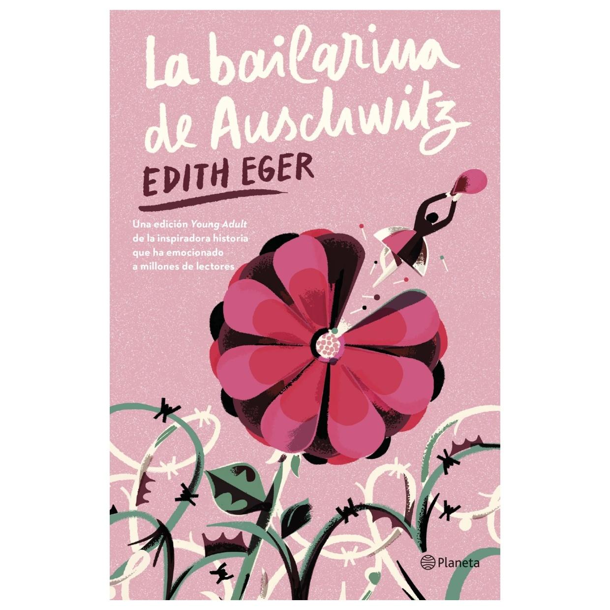 LA BAILARINA DE AUSCHWITZ (EDICIÓN YOUNG ADULT) (TAPA RÚSTICA) - EDITH EGER | LIBRO