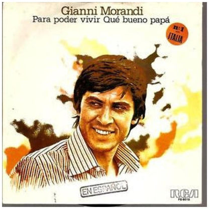 GIANNI MORANDI - PARA PODER VIVIR/QUÉ BUENO PAPÁ | 7" SINGLE USADO