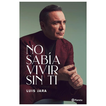 NO SABÍA VIVIR SIN TI (TAPA BLANDA) - LUIS JARA | LIBRO