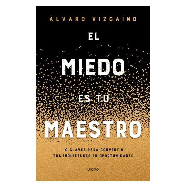 EL MIEDO ES TU MAESTRO (TAPA BLANDA) - ÁLVARO VIZCAINO | LIBRO