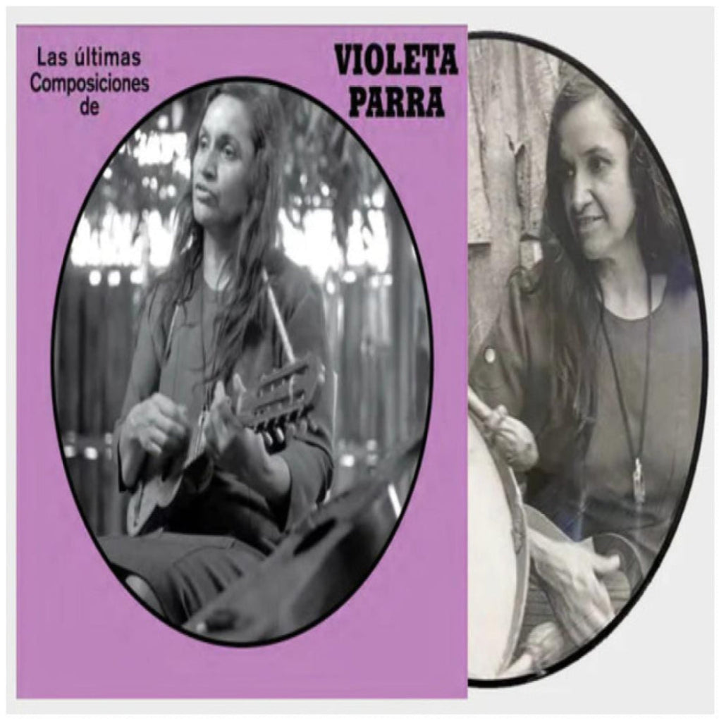 VIOLETA PARRA - LAS ULTIMAS COMPOSICIONES (PICTURE DISC) | VINILO