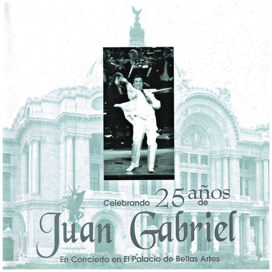 JUAN GABRIEL - 25 AÑOS: EN EL PALACIO DE BELLAS ARTES (2CD) | CD
