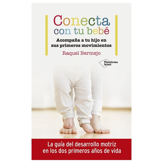 CONECTA CON TU BEBÉ (RÚSTICA CON SOLAPA) - RAQUEL BERMEJO | LIBRO