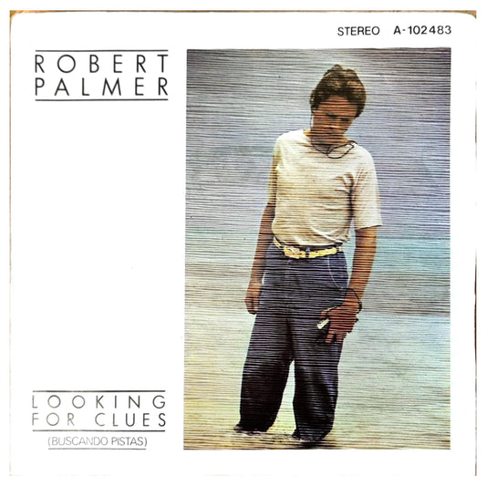 ROBERT PALMER - LOOKING FOR CLUES | 7" SINGLE VINILO USADO