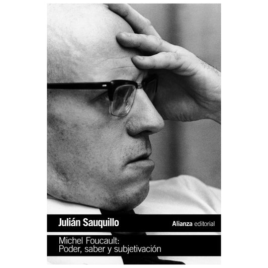 MICHEL FOUCAULT: PODER  SABER Y SUBJETIVACIÓN (TAPA RÚSTICA) - JULIAN SAUQUILLO | LIBRO