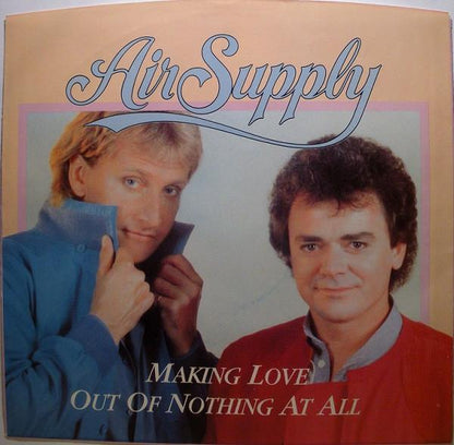 AIR SUPPLY - MAKING LOVE OUT OF NOTHING AT ALL | 7" SINGLE VINILO USADO