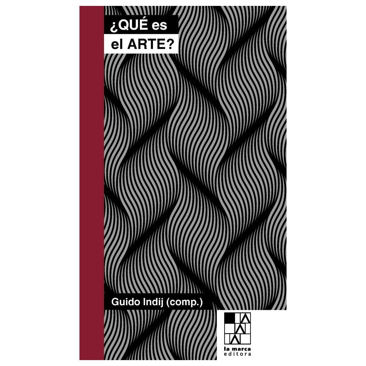 QUÉ ES EL ARTE (RÚSTICA) - GUIDO INDIJ | LIBRO
