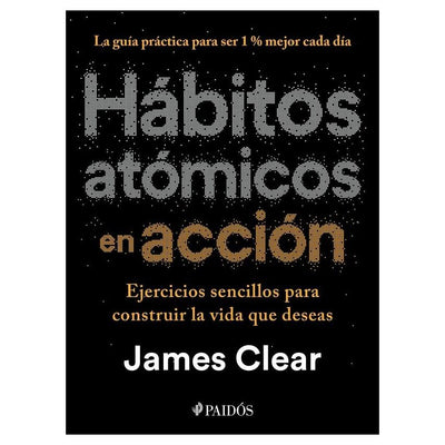 (PREVENTA) HÁBITOS ATÓMICOS EN ACCIÓN (TAPA BLANDA) - JAMES CLEAR | LIBRO