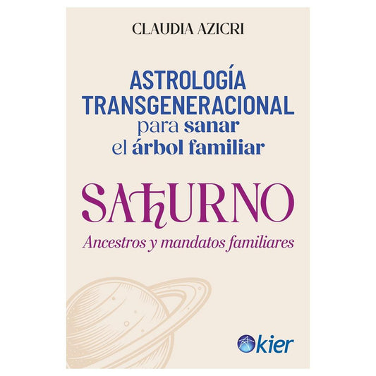 SATURNO. ANCESTROS Y MANDATOS (TAPA BLANDA) - CLAUDIA AZICRI  | LIBRO
