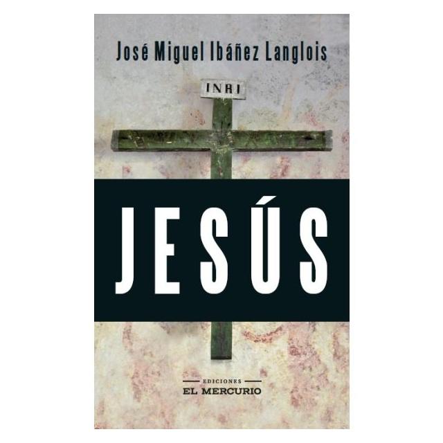 JESÚS (TAPA BLANDA) - JOSÉ MIGUEL IBAÑEZ | LIBRO