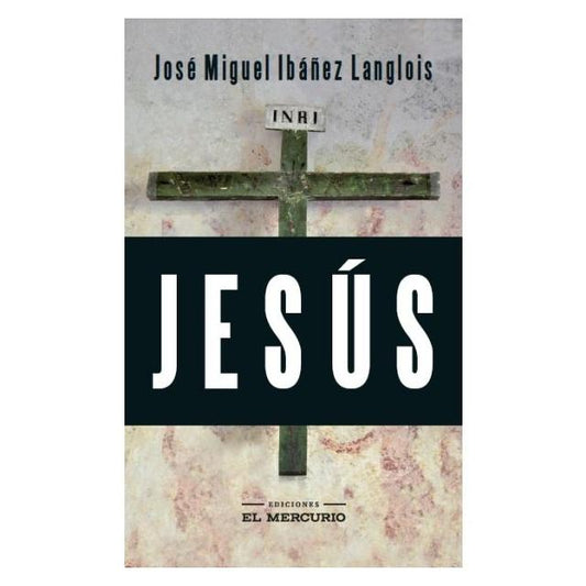 JESÚS (TAPA BLANDA) - JOSÉ MIGUEL IBAÑEZ | LIBRO