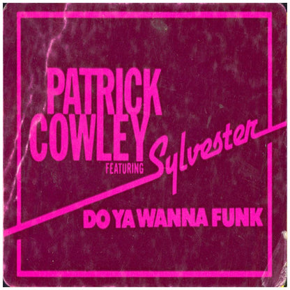 PATRICK COWLEY FT. SYLVESTER - DO YA WANNA FUNK | 12'' MAXI SINGLE USADO