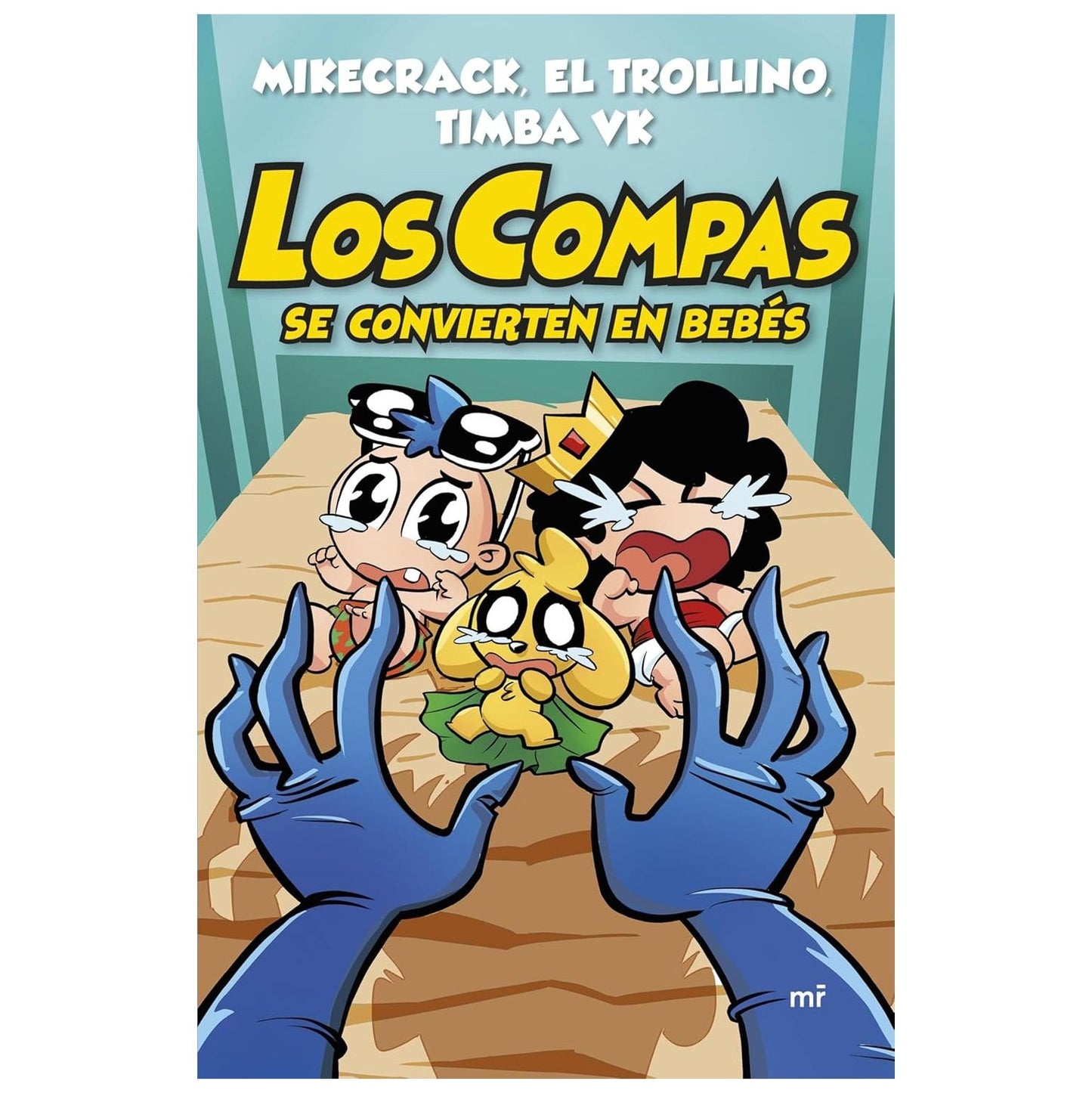 LOS COMPAS SE CONVIERTEN EN BEBÉS (TAPA BLANDA) - MIKECRACK, EL TROLLINO Y TIMBA VK | LIBRO