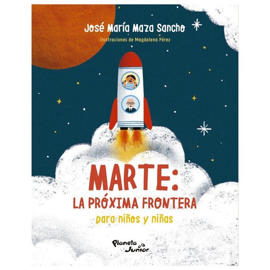 MARTE: LA PRÓXIMA FRONTERA PARA NIÑOS Y NIÑAS
 (TAPA BLANDA) - JOSÉ MAZA | LIBRO